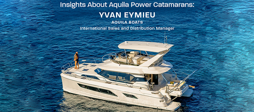 Interview with Yvan Eymeiu about Aquila Power Catamarans